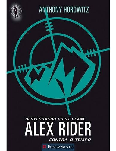 Livro - Alex Rider Contra O Tempo: Desvendando Point Blanc