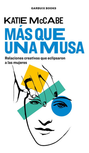 Mas Que Una Musa, De Mccabe, Katie. Editorial Garbuix Books, Tapa Blanda En Español