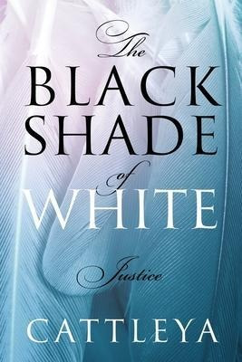 The Black Shade Of White : Justice - Cattleya