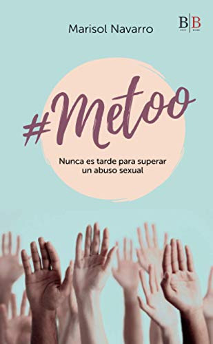 #metoo: Nunca Es Tarde Para Superar Un Abuso Sexual: 1 -test