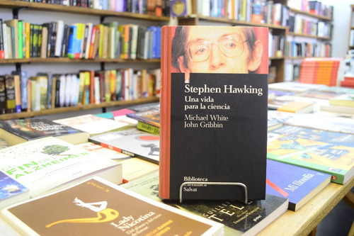 Stephen Hawking: Una Vida Para La Ciencia. M White - Gribbin