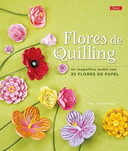 Flores De Quilling. Un Magnífico Jardín Con 35 Flores Papel