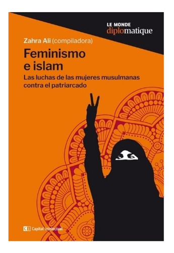 Feminismo E Islam Lucha Mujeres Musulmanas Zahra Ali