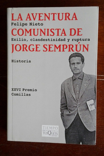 La Aventura Comunista De Jorge Semprun - Felipe Nieto 