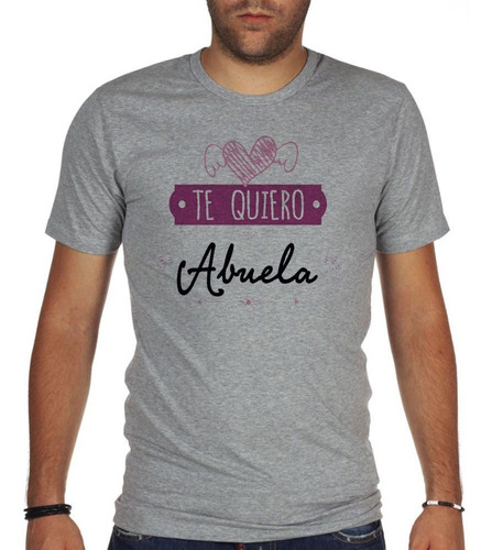 Remera De Hombre Frase Te Quiero Abuela