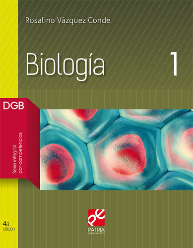 Biología 1, de Vázquez de, Rosalino. Grupo Editorial Patria, tapa blanda en español, 2018