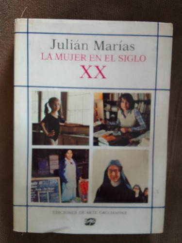Julian Marias  La Mujer En El Siglo Xx
