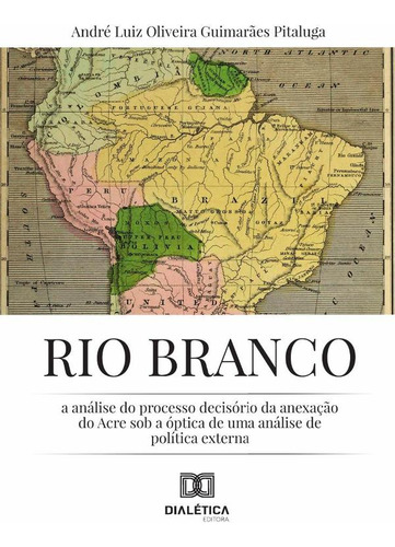 Rio Branco, De André Luiz Oliveira Guimarães Pitaluga