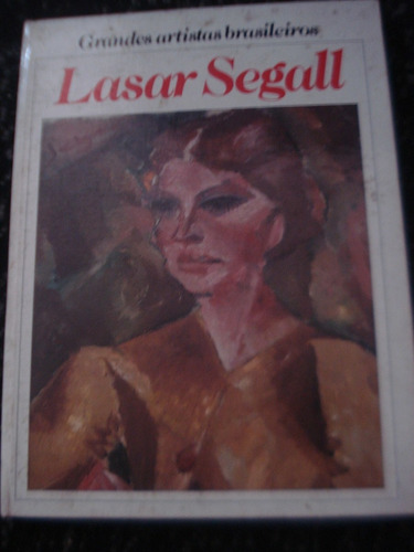 Lasar Segall Grandes Artistas Brasileiros - Arte Livro