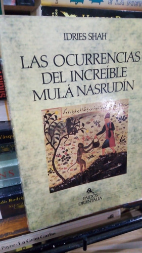 Idries Shah - Las Ocurrencias Del Increible Mula Nasrudin