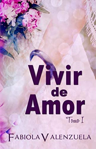 Libro: Vivir De Amor: Tomo I (spanish Edition)