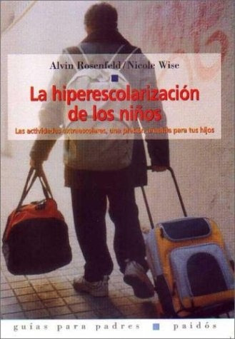 Hiperescolarizacion De Los Niños, La - Rosenfeld, Wise