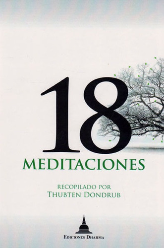 18 Meditaciones, De Thubten Dondrub. Editorial Ediciones Gaviota, Tapa Blanda, Edición 2004 En Español