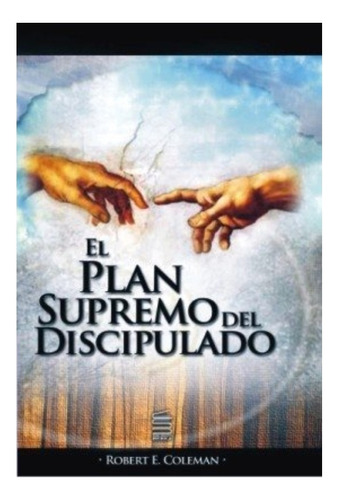 El Plan Supremo Del Discipulado 