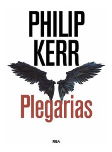 Plegarias - (tapa Dura)-  Kerr Philip - Rba *