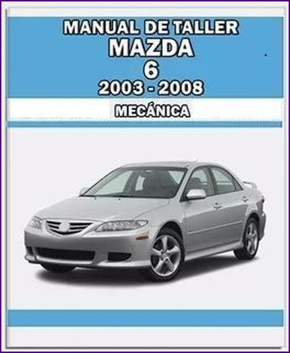 Manual Taller Reparacion Mazda 6 2005-2008 2.3