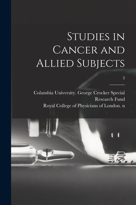 Libro Studies In Cancer And Allied Subjects; 3 - Columbia...