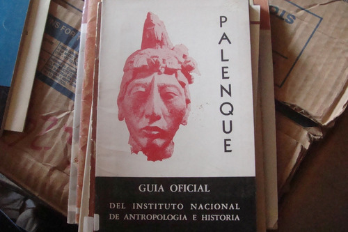 Palenque Guia Oficial Inah , Año 1955