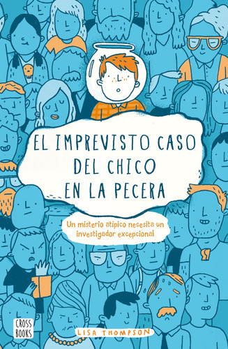 Libro El Imprevisto Caso Del Chico En La Pecera De June Thom