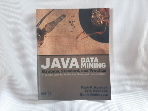 Java Data Mining Strategy Standard Practice Mark Hornick  Mk