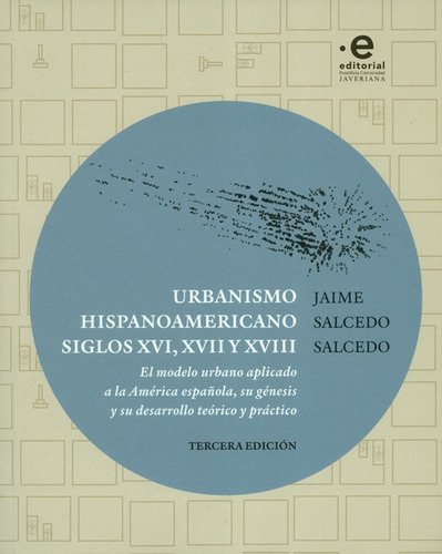 Urbanismo Hispanoamericano Siglos Xvi, Xvii Y Xviii. El Mode