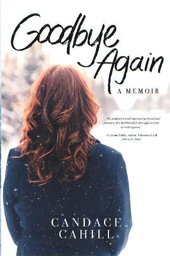 Goodbye Again, De Candace Cahill. Editorial Legacy Book Press, Tapa Blanda En Inglés
