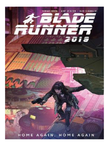 Blade Runner 2019 - Michael Green, Mike Johnson. Eb13