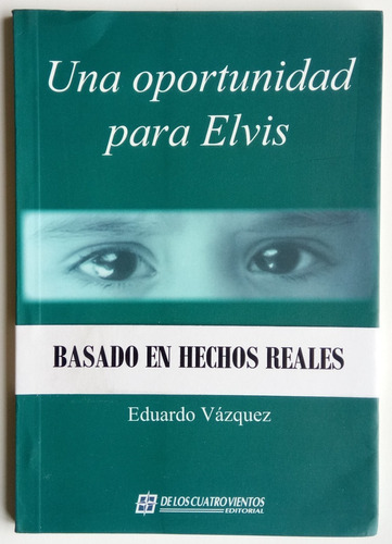 Una Oportunidad Para Elvis Eduardo Vázquez Libro