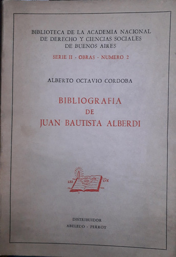 5160 Bibliografía De Juan Bautista Alberdi- Córdoba, Alberto