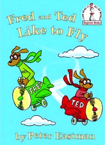 Fred And Ted Like To Fly, De Peter Eastman. Editorial Random House Usa Inc, Tapa Dura En Inglés