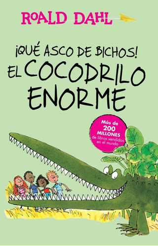 Libro Qué Asco De Bichos! El Cocodrilo Enorme Por Roald Dahl