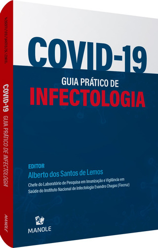 Covid19: GUIA PRÁTICO DE INFECTOLOGIA, de Lemos, Alberto dos Santos de. Editora Manole LTDA, capa mole em português, 2020