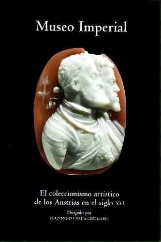 Museo Imperial, De Checa Cremades, Fernando. Editorial Fernando Villaverde Ediciones En Español