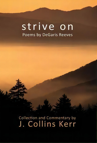 Strive On, De J Collins Kerr. Editorial Outskirts Press, Tapa Dura En Inglés