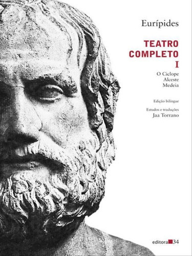 Teatro Completo I: O Ciclope, Alceste, Medeia, De Eurípides. Editora Editora 34, Capa Mole Em Português