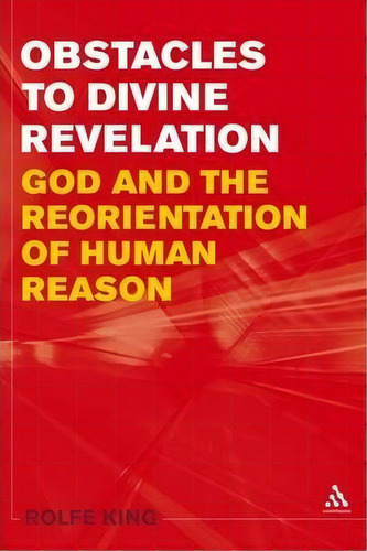 Obstacles To Divine Revelation, De Rolfe King. Editorial Continuum Publishing Corporation, Tapa Blanda En Inglés