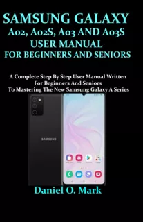 Libro: Samsung Galaxy A02, A02s, A03 And A03s User Fo