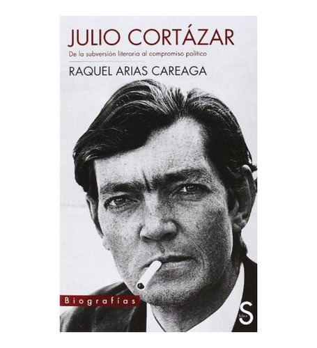 Cortázar - De La Subversión Literaria, Arias Cariega, Sile