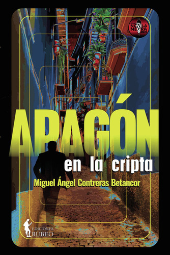 Apagón en la cripta, de treras Betancor , Miguel Ángel.. Editorial Ediciones Rubeo / José Antonio Quesada Montilla, tapa blanda, edición 1.0 en español, 2016