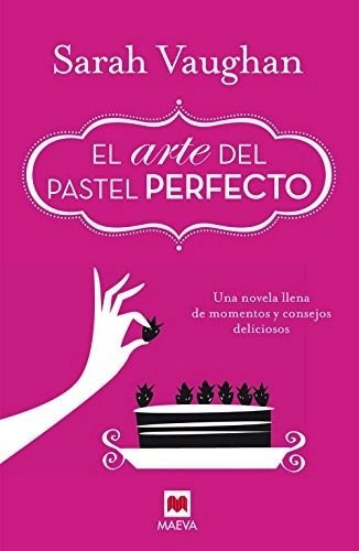 Arte Del Pastel Perfecto, El, de Vaughan, Sarah Vaughan, Sarah. Editorial Maeva en español
