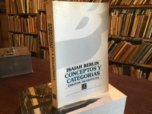 Isaiah Berlin - Conceptos Y Categorías. Ensayos Filosóficos.