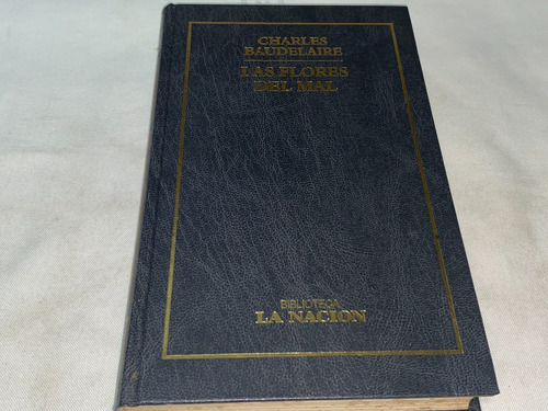 Las Flores Del Mal- Baudelaire- La Nacion