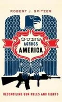 Comprar Libro Guns Across America : Reconciling Gun Rules And Rig...