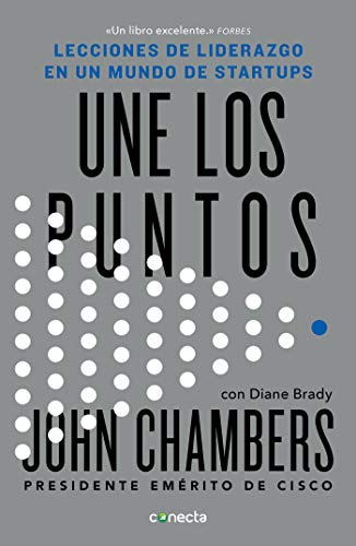 Une Los Puntos: Lecciones De Liderazgo En Un Mundo Empresari