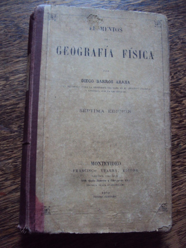 Elementos De Geografia Fisica Diego Barros Arana Año 1900