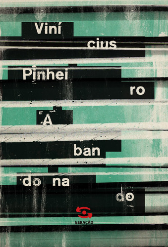 Abandonado, de Pinheiro, Vinícuis. Editorial Geração Editorial Ltda, capa mole em português, 2015