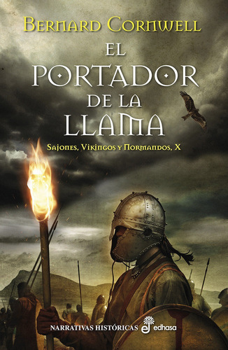 El portador de la llama (X), de Cornwell, Bernard. Editorial Editora y Distribuidora Hispano Americana, S.A., tapa dura en español