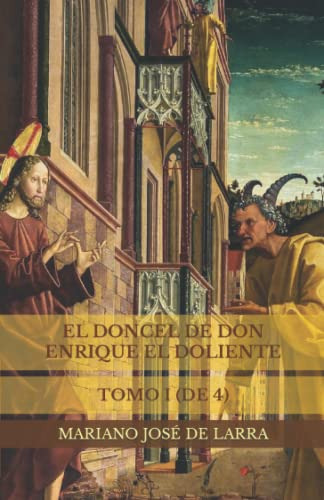 El Doncel De Don Enrique El Doliente: Tomo I -de 4-