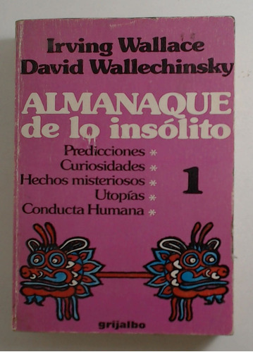 Almanaque De Lo Insolito - Vol.1 - Wallace, Wallechinsky