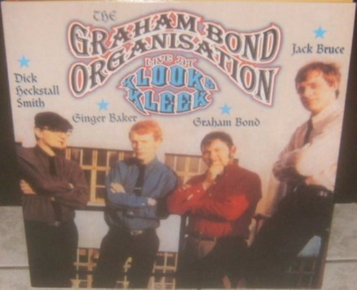 Cream The Graham Bond Organisation At Klook's Kleek - Disco